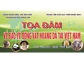 Tọa đàm giáo dục về Bảo vệ động vật hoang dã tại Việt Nam