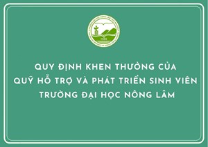 Quy định khen thưởng quỹ Hỗ trợ và phát triển sinh viên Trường Đại học Nông lâm
