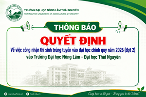 Quyết định Về việc công nhận thí sinh trúng tuyển vào đại học chính quy năm 2026 (đợt 2) vào Trường Đại học Nông Lâm - Đại học Thái Nguyên