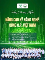 Vòng Chung khảo “Nâng cao kỹ năng nghề cùng C.P. Việt Nam”: Bản lĩnh lên tiếng - Bứt phá thành công!